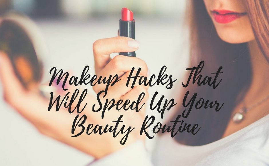 Makeup Hacks That Will Speed Up Your Beauty Routine